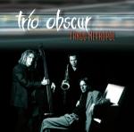 TRIO OBSCUR - Tango Metropol