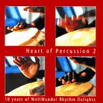 AAVV - The Heart of Percussion vol. 2 - 10 Years of Weltwunder Rhythm Delights
