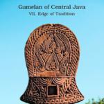 GAMELAN OF CENTRAL JAVA - VII. Edge of Tradition