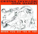ZAVALLONI Cristina & Open Quartet - When You Go Yes is Yes!