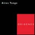 AIRES TANGO - Origenes