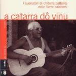 SANTAGATI / VILLANI (a cura di) - A catarra do vinu - Suonatori di chitarra battente delle Serre calabresi