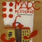 PERRONE Marc - Son ephemere passion