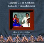 LALGUDI GJR KRISHNAN & LALGUDI J VIJAYALAKSHMI  - Bow to the violins