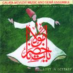 GALATA MEVLEVI MUSIC AND SEMA ENSEMBLE - Lost in ecstasy
