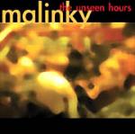 MALINKY - The unseen hours