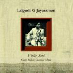 LALGUDI G JAYARAMAN - Violin Soul - South Indian Classical Music