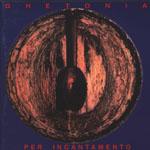 GHETONIA - Per incantamento