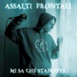 ASSALTI FRONTALI - Mi sa che stanotte