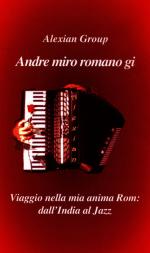 ALEXIAN GROUP - Andre miro romano gi - Viaggio nella mia anima Rom dall