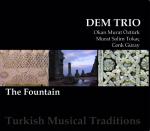 DEM TRIO - The Fountain - Turkish Musical Traditions