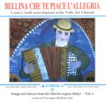 AAVV - Canti e balli marchigiani nella Valle del Chienti Vol. 1: Bellina che te piace l'allegria (Songs and Dances from the Marche Region)
