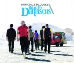 MUNICIPALE BALCANICA - Road to Damascus