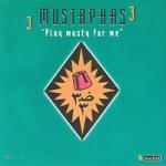3 MUSTAPHAS 3 - Play Musty for me