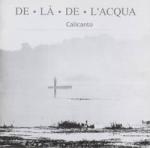 CALICANTO - De là de l'acqua (Frammenti e spunti dalla tradizione veneta)