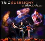 TRIO GUERBIGNY - Les pieds sur la braise - Vol.2