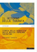 SANTORO Vincenzo - Il ritorno della Taranta. Storia della rinascita della musica popolare salentina.