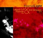 LALGUDI GJR KRISHAN & ANIL SRINIVASAN - Eternal Light