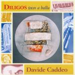 CADDEO Davide - Diligos tocos a ballu