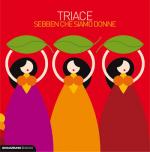 TRIACE - Sebben che siamo donne