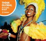 Acoustic Brazil - Think Global Serie