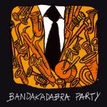 Bandakadabra Party