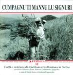 Cumpagnu ti mannu lu Signuri -  Canti e orazioni di mietitura e trebbiatura in Sicilia