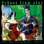Echoes from Afar - Old World Tangos vol. 1