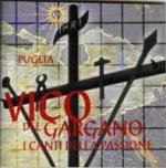 PUGLIA - Vico del Gargano - I Canti della Passione