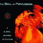 The Soul of percussion (Amampondo, Mokhtar al Said, Mahmoud Fadl, ...)