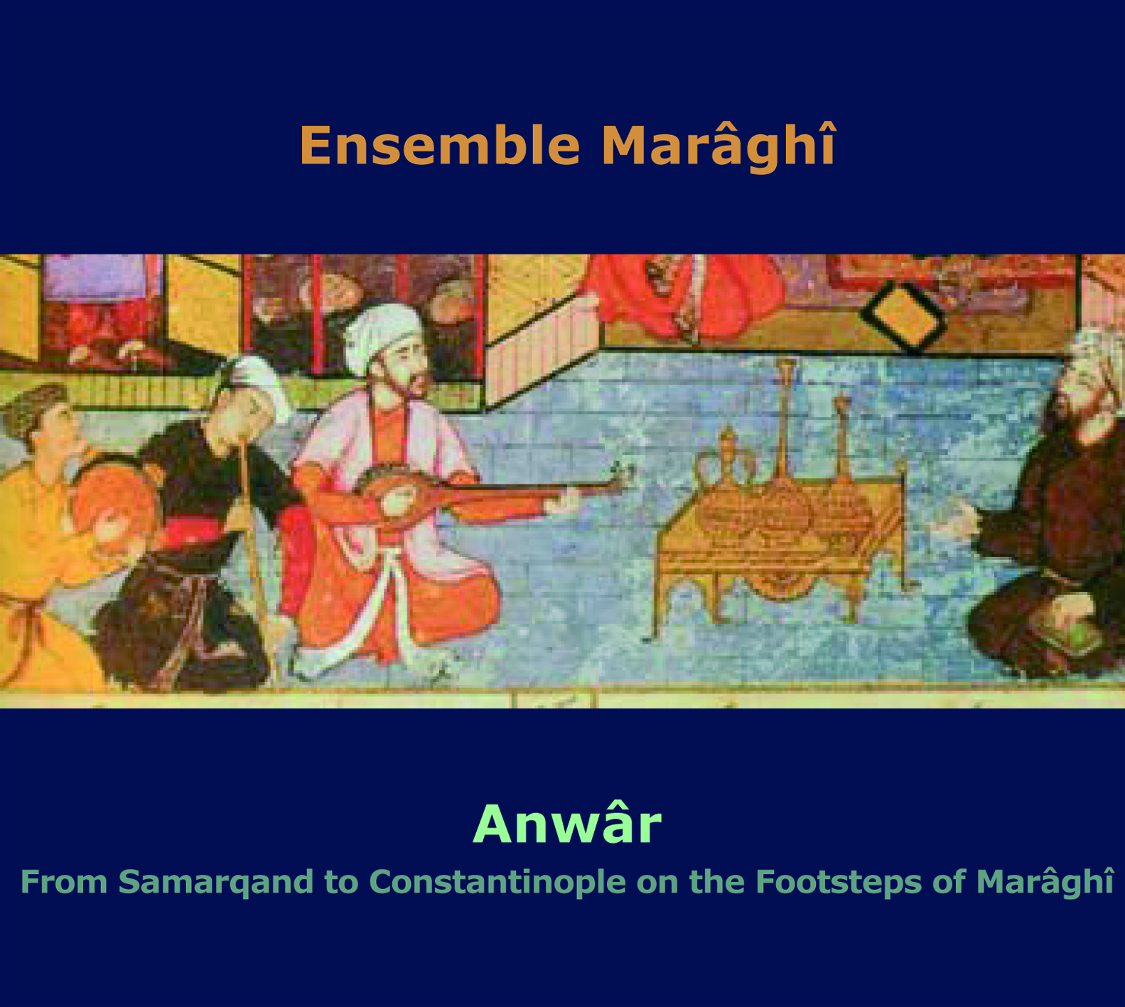 Anwâr - From Samarqand to Costantinople on the Footsteps of Maraghî
