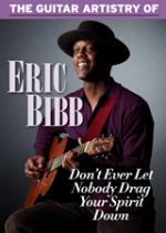 Don't Ever Let Nobody Drag Your Spirit Down / The guitar artistry of Eric Bibb DVD